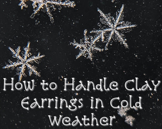 How to Handle Clay Earrings in Cold Weather